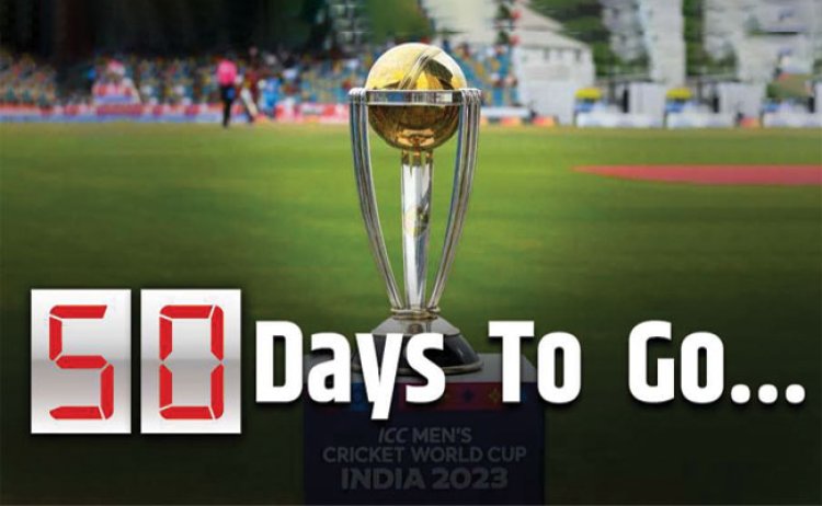 మరో 50 రోజుల్లో వన్డే ప్రపంచ కప్ : ODI World Cup 50 days to go