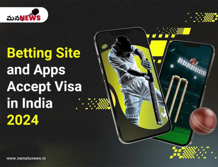 భారతదేశంలో వీసాను ఆమోదించే ఉత్తమ బెట్టింగ్ సైట్‌లు మరియు యాప్‌లు 2024 : Best Betting Sites and Apps that Accept Visa in India 2024