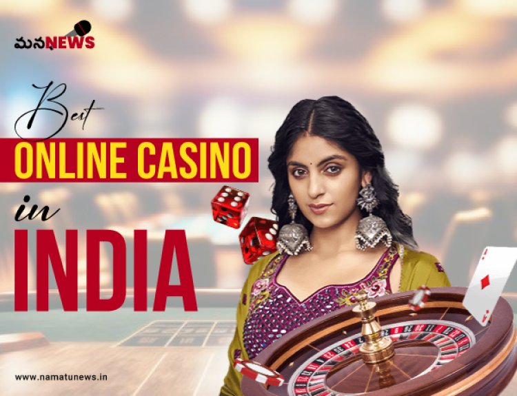 భారతదేశంలో అత్యుత్తమ ఆన్‌లైన్ క్యాసినో ఏది? : Which is the best online casino in India?