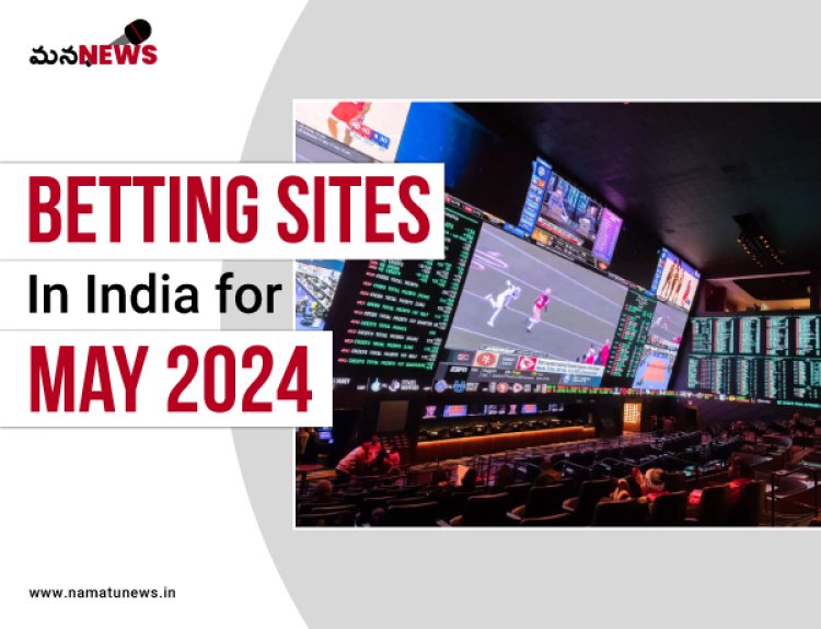 మే 2024లో భారత్ లో ఉత్తమ ఆన్‌లైన్ బెట్టింగ్ సైట్‌లు : Best Online Betting Sites In India For May 2024