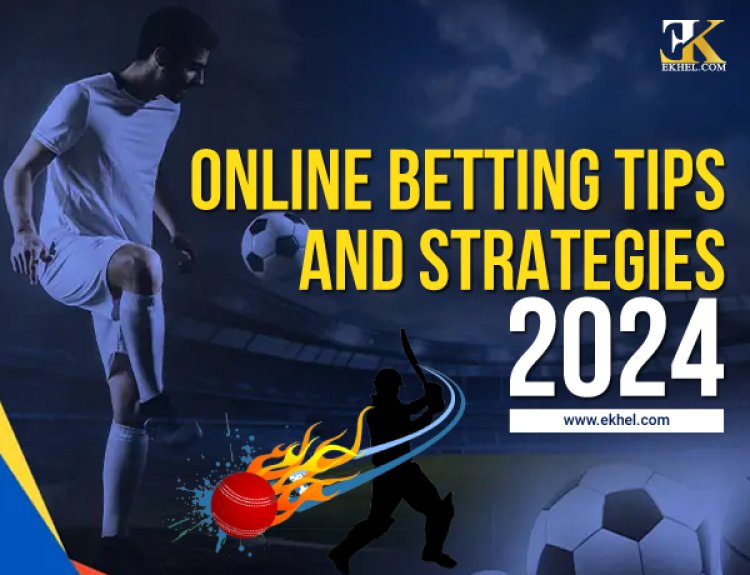 Online Betting Tips and Strategies 2024 :  ఆన్‌లైన్ బెట్టింగ్ చిట్కాలు మరియు వ్యూహాలు 2024