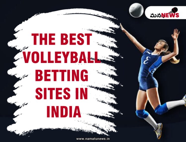 The Best Volleyball Betting Sites in India: భారతదేశంలోని ఉత్తమ వాలీబాల్ బెట్టింగ్ సైట్‌లు