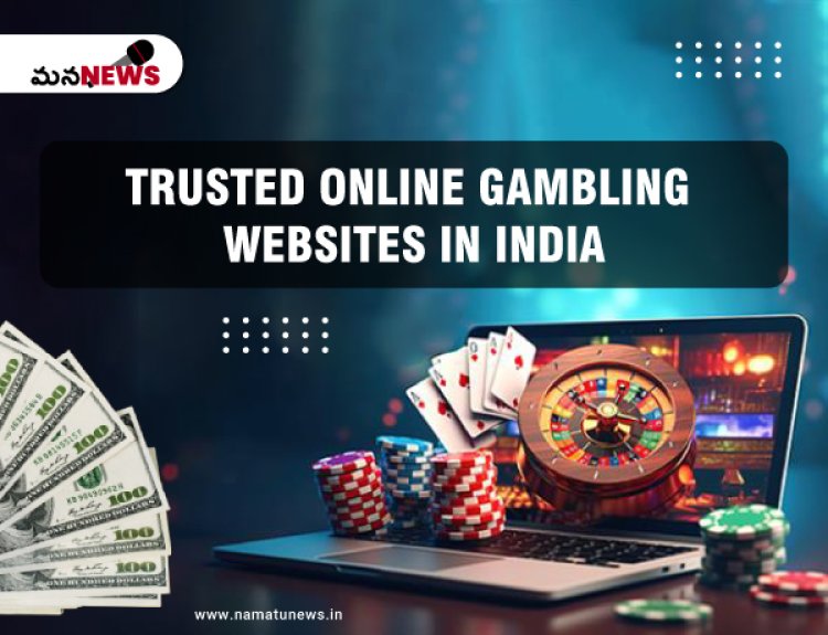 Trusted Online Gambling Websites in India: భారతదేశంలో విశ్వసనీయ ఆన్‌లైన్ గ్యాంబ్లింగ్ వెబ్‌సైట్‌లు