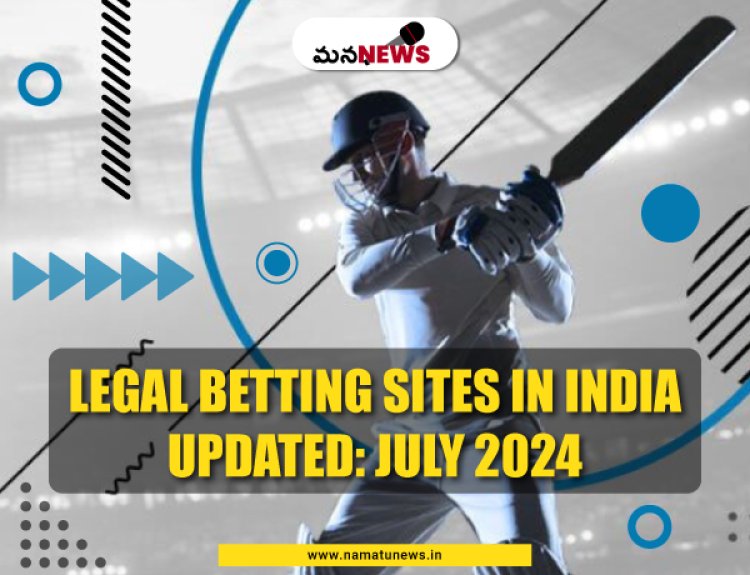 Legal Betting Sites in India - (Updated: July 2024) : భారతదేశంలో చట్టపరమైన బెట్టింగ్ సైట్లు