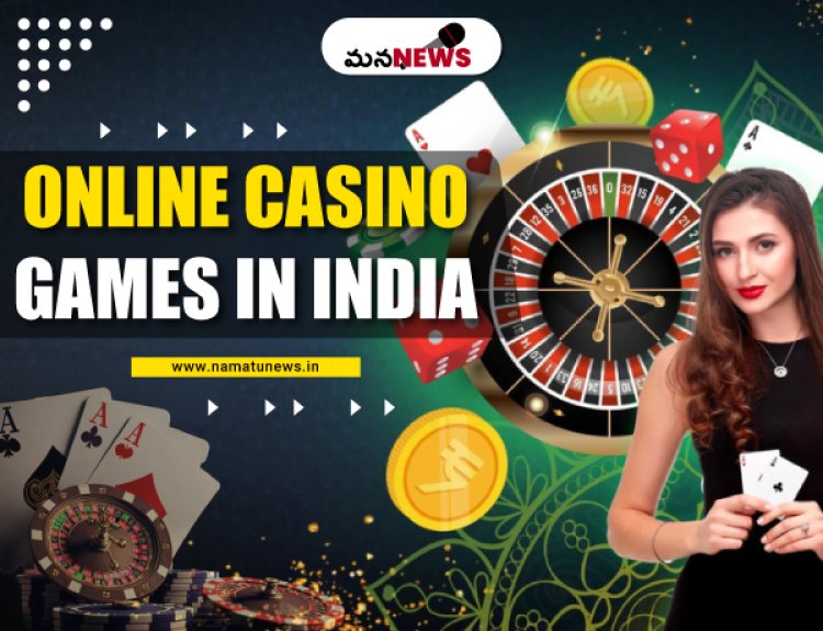 Online Casino Games in India for Real Money Casinos: రియల్ మనీ క్యాసినోల కోసం భారతదేశంలో ఆన్‌లైన్ క్యాసినో గేమ్స్