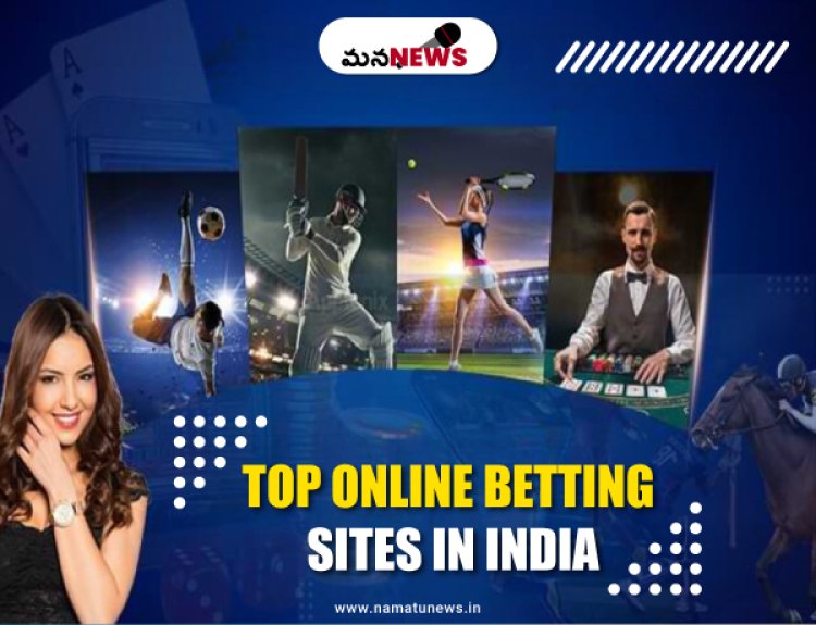 The Top Online Betting Sites in India - August 2024: భారతదేశంలోని అగ్ర ఆన్‌లైన్ బెట్టింగ్ సైట్‌లు - ఆగస్టు 2024