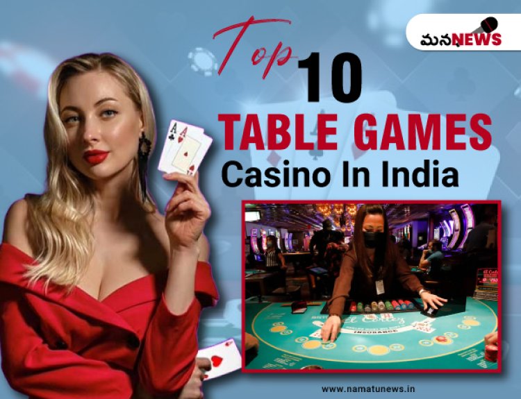 Top 10 Online Casinos in India Table Game:  భారతదేశంలోని టాప్ 10 ఆన్‌లైన్ క్యాసినోలు టేబుల్ గేమ్