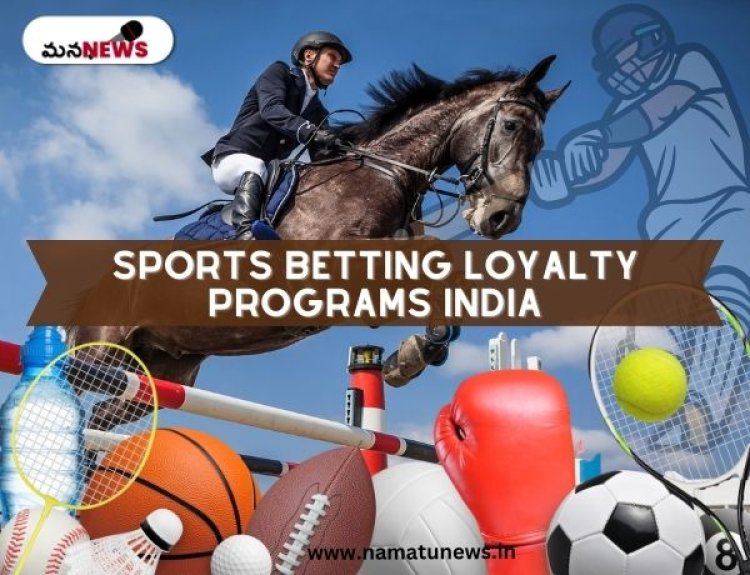 Online Betting Sites with the Best Loyalty Programs: ఉత్తమ లాయల్టీ ప్రోగ్రామ్‌లతో ఆన్‌లైన్ బెట్టింగ్ సైట్‌లు