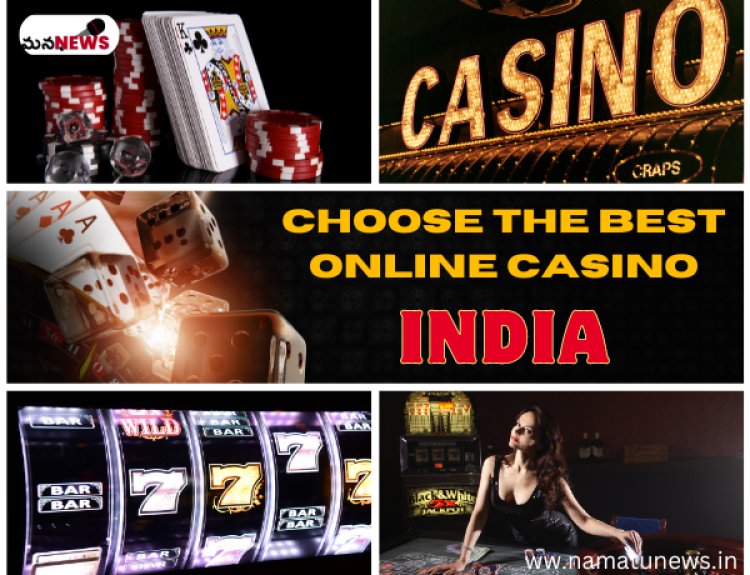 How to Choose the Best Online Casino in India: భారతదేశంలో ఉత్తమ ఆన్‌లైన్ క్యాసినోను ఎలా ఎంచుకోవాలి