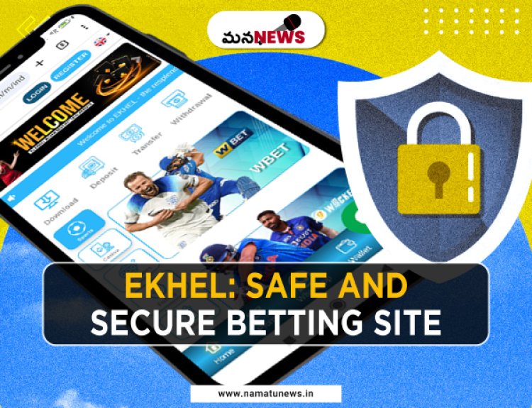 Ekhel: A Safe and Secure Betting Site for Indians: భారతీయుల కోసం సురక్షితమైన మరియు సురక్షితమైన బెట్టింగ్ సైట్