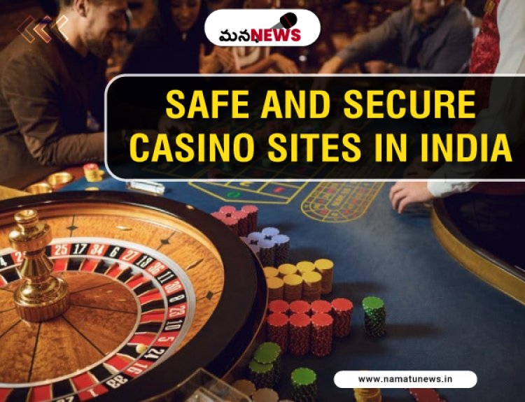 Safe and Secure Casino Sites for Real Money in India 2024 : భారతదేశంలో నిజమైన డబ్బు కోసం సురక్షితమైన మరియు సురక్షితమైన క్యాసినో సైట్‌లు 2024