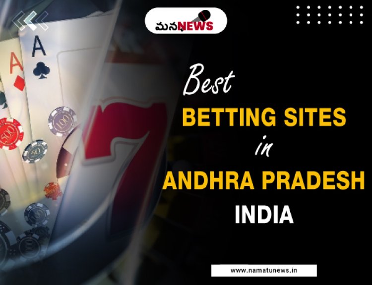 Discover the Best Betting Sites in Andhra Pradesh India : భారతదేశంలోని ఆంధ్రప్రదేశ్‌లోని ఉత్తమ బెట్టింగ్ సైట్‌లను కనుగొనండి