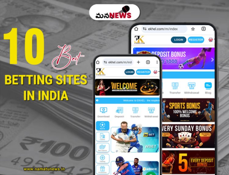 Top 10 Best Betting Sites in India for 2024:  భారతదేశంలోని టాప్ 10 ఉత్తమ బెట్టింగ్ సైట్లు