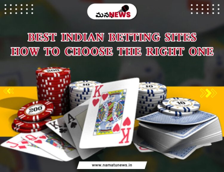 Best Indian Betting Sites: How to Choose the Right One:  ఉత్తమ భారతీయ బెట్టింగ్ సైట్‌లు: సరైనదాన్ని ఎలా ఎంచుకోవాలి